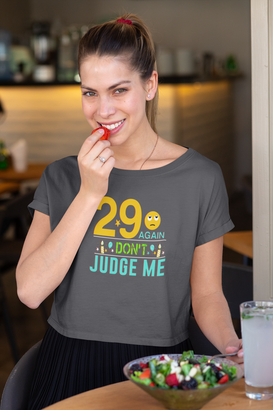 29 Again Don't Judge Me - T-Shirt