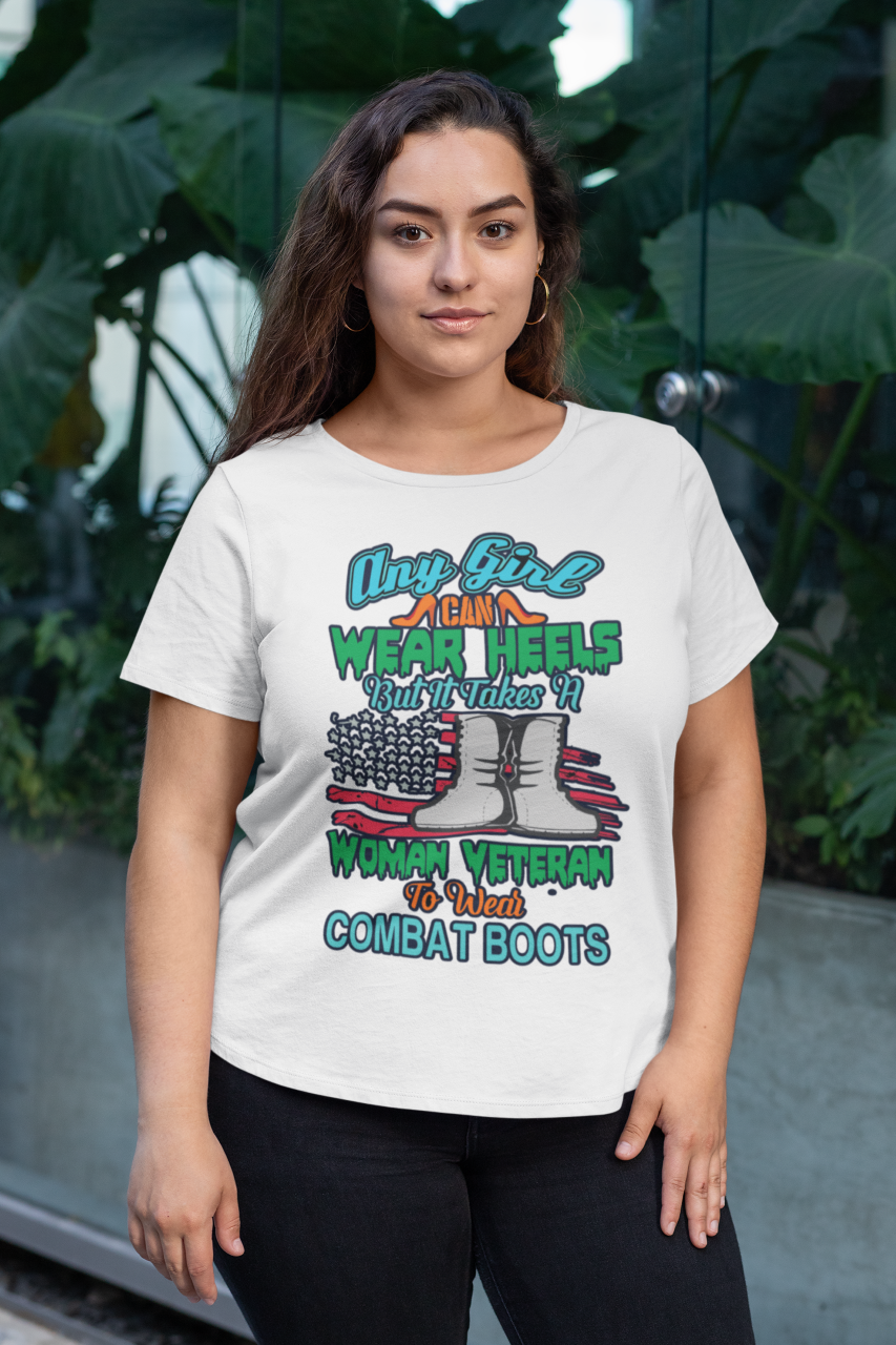 Any Girl Can Wear Heels Women Veteran Wear Combat Boots - T-Shirt