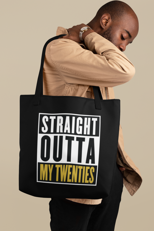 Straight Outta My Twenties - Tote Bag