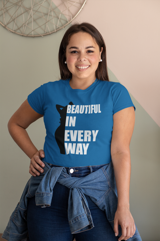 Beautiful In Every Way - T-Shirt