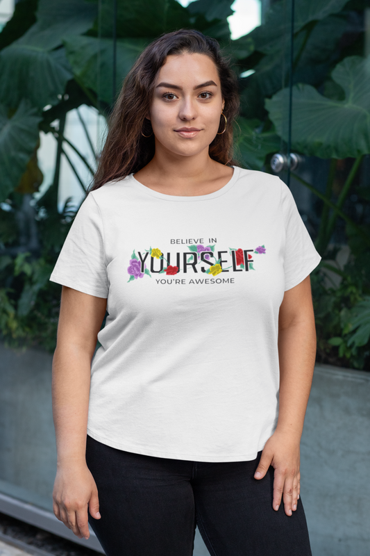 Believe In Yourself You're Awesome - T-Shirt