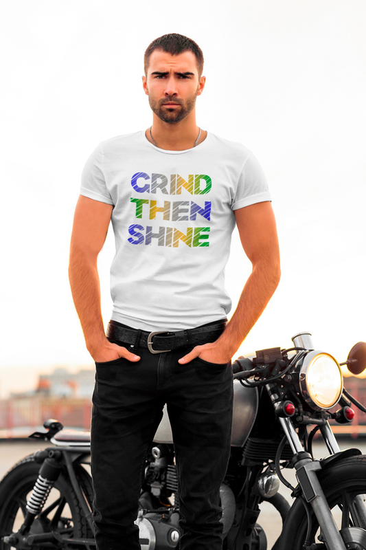 Grind Then Shine - T-Shirt