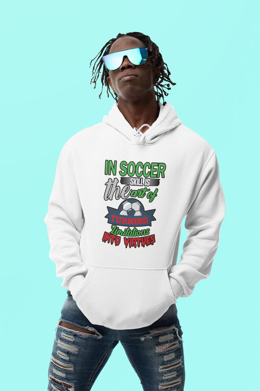 In Soccer Skill Is The Art - Hoodie