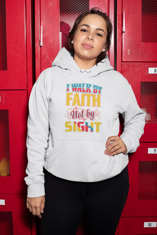 I Walk By Faith Not By Sight - Hoodie