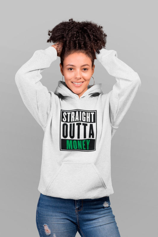 Straight Outta Money - Hoodie