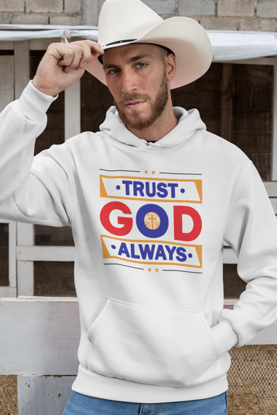 Trust God Always - Hoodie