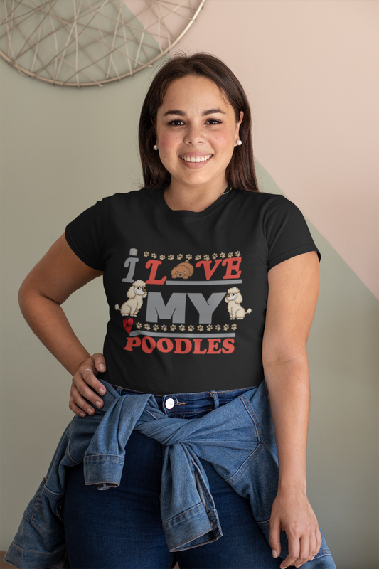 I Love My Poodles - T-Shirt