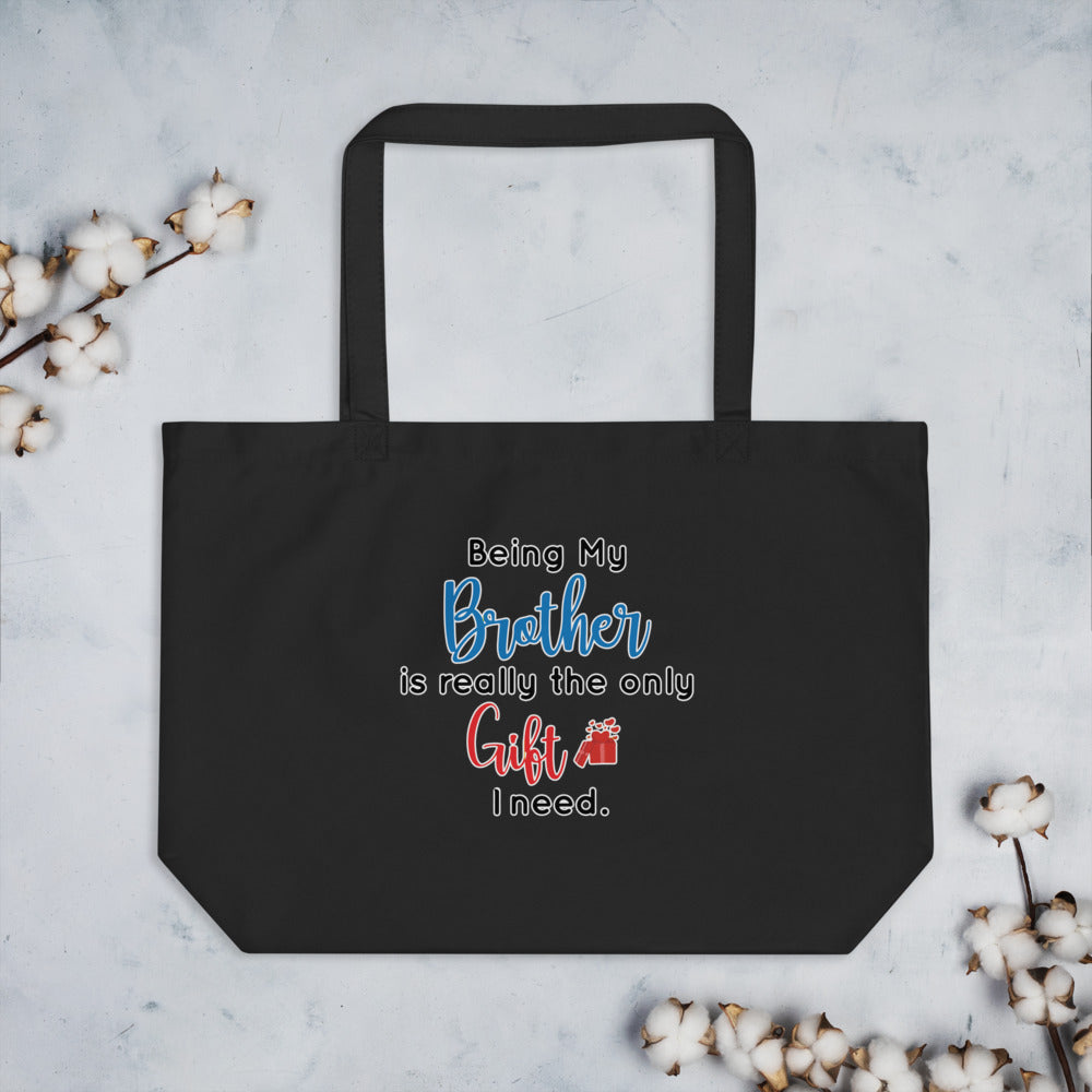 Being My Brother Only Gift I Need - Tote Bag