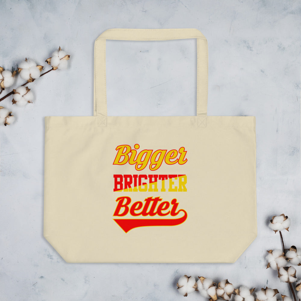 Bigger Brighter Better -Tote Bag