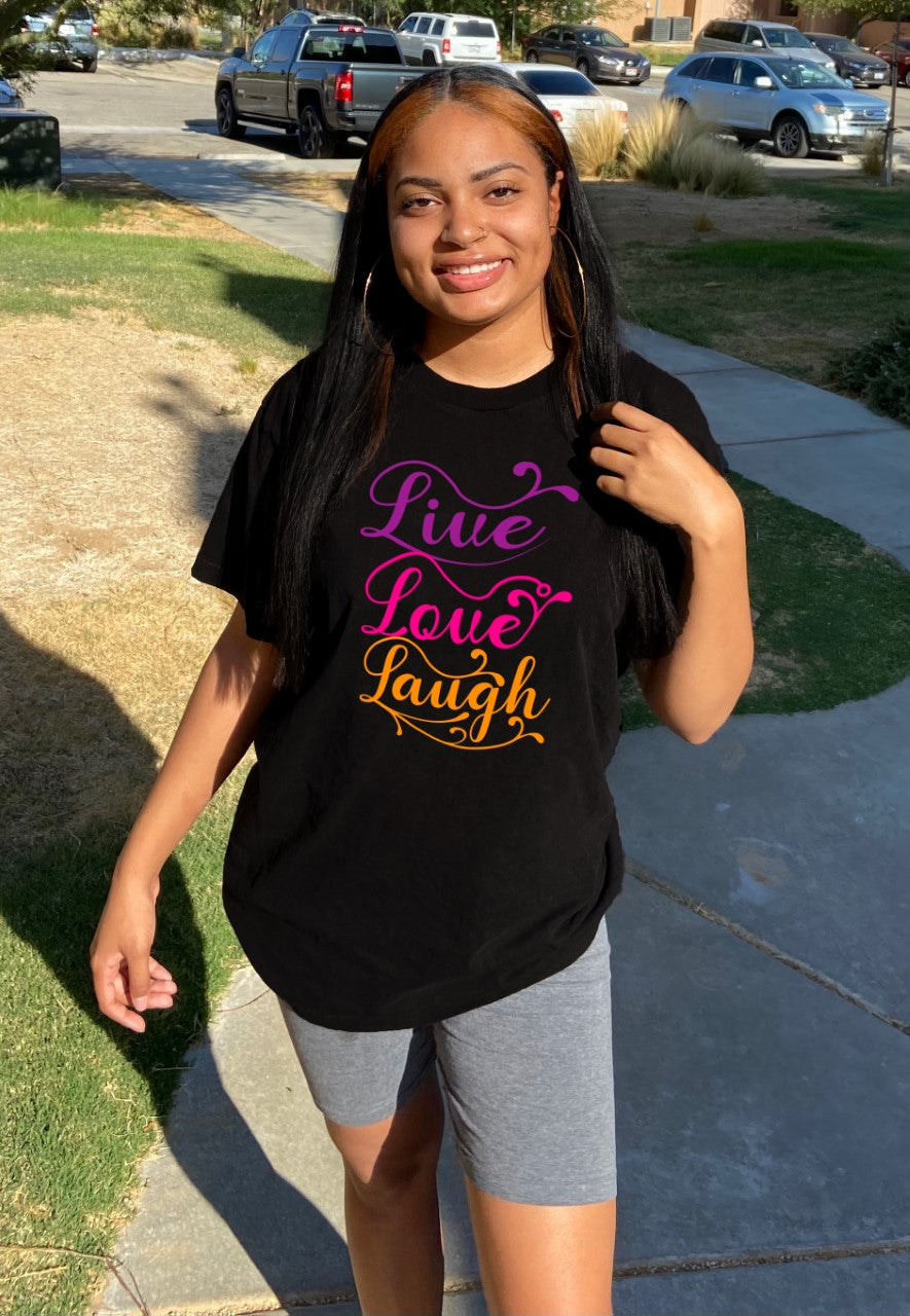 Live Love Laugh - T-Shirt