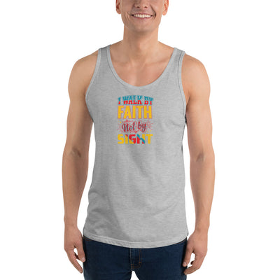 I Walk By Faith Not By Sight - Tank Top