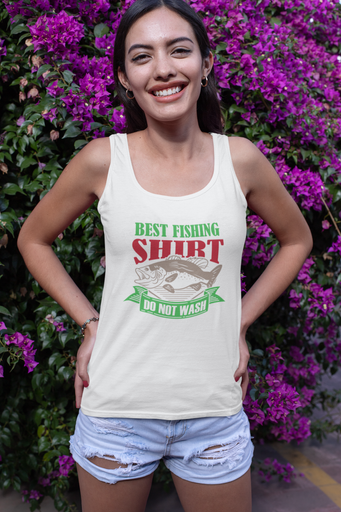 Best Fishing Shirt Do Not Wash - Tank Top