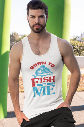 Born To Fish Don't Judge Me - Tank Top