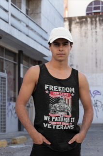 Freedom Isn't Free We Paid For It Veterans - Tank Top