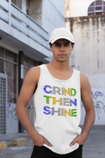 Grind Then Shine - Tank Top