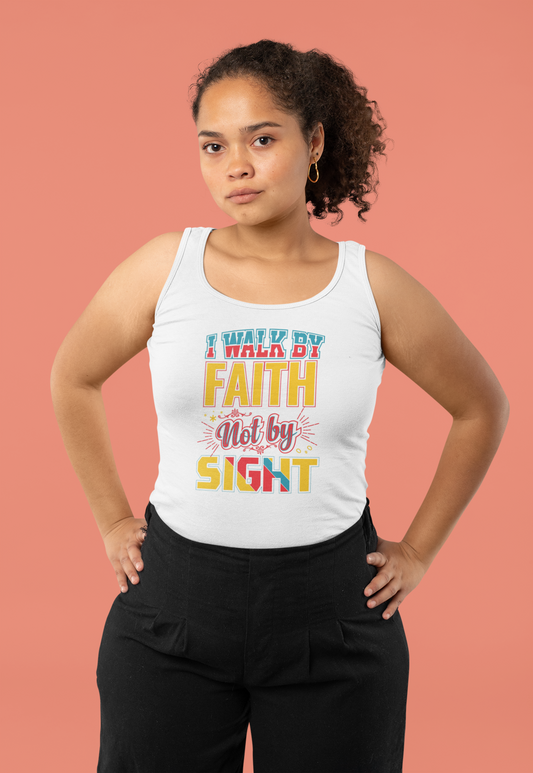 I Walk By Faith Not By Sight - Tank Top