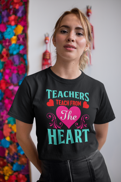 Teachers Teach From The Heart - T-Shirt