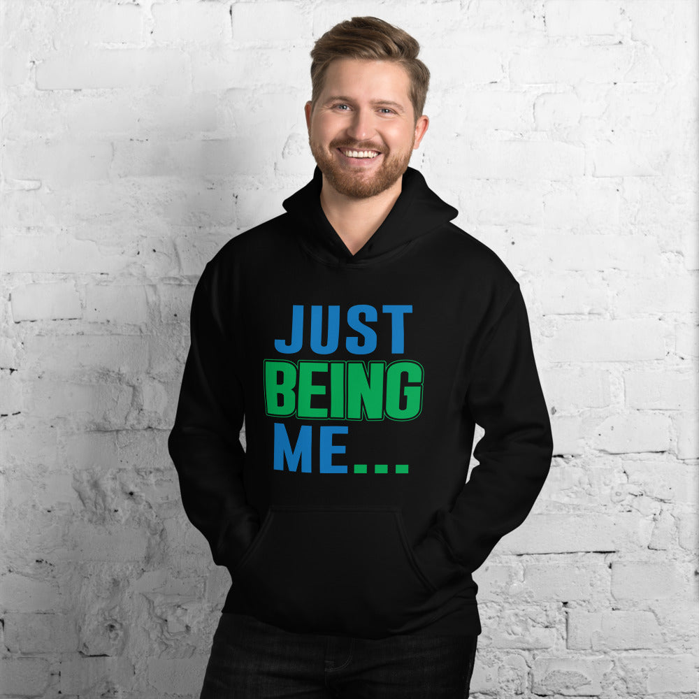 Just Being Me... - Hoodie