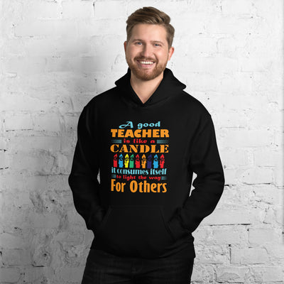 A Good Teacher Is Like Candle - Hoodie