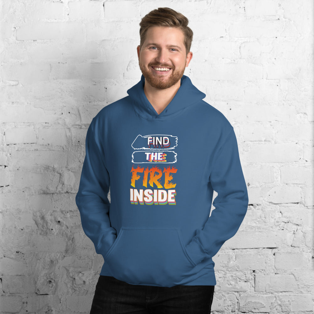 Find The Fire Inside - Hoodie