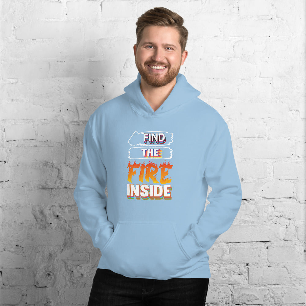 Find The Fire Inside - Hoodie