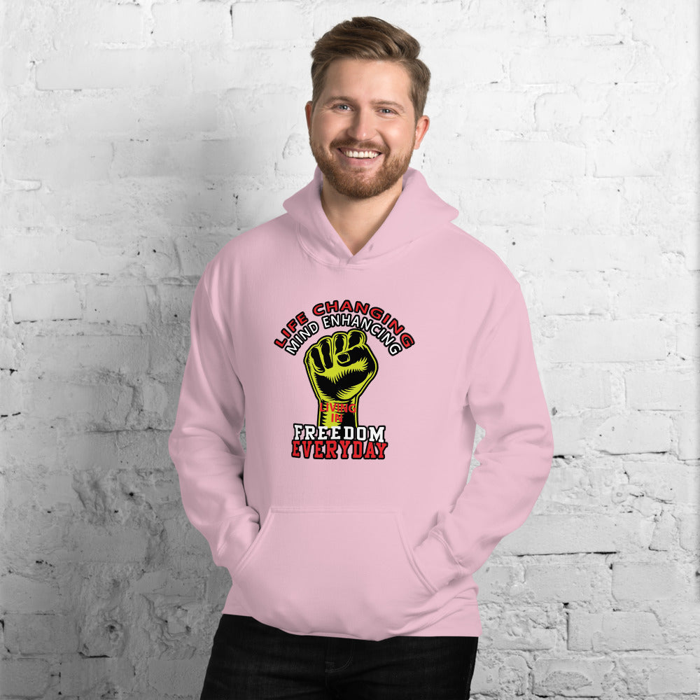 Life Changing Mind Enhancing Freedom Everyday - Hoodie