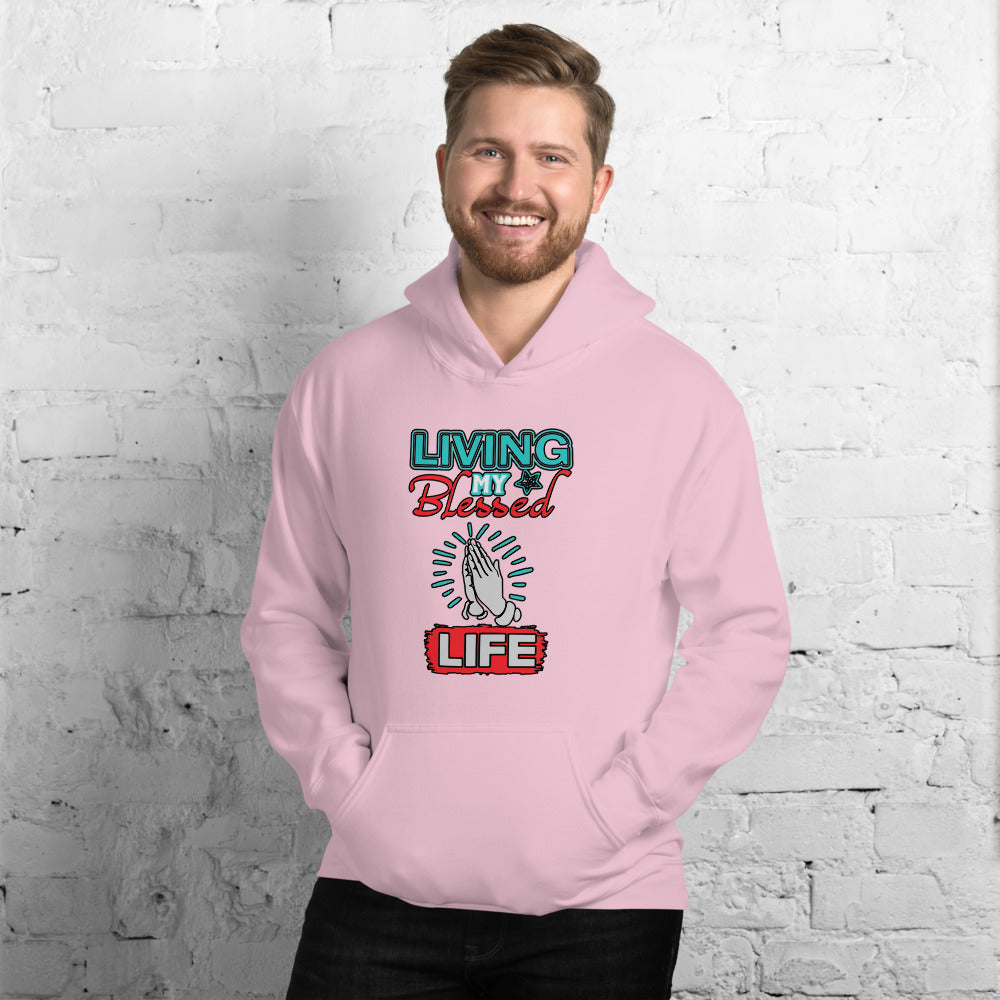 Living My Blessed Life - Hoodie