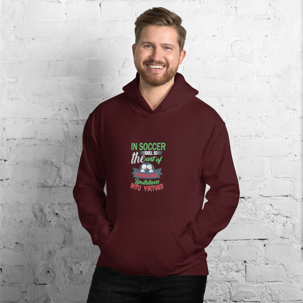 In Soccer Skill Is The Art - Hoodie