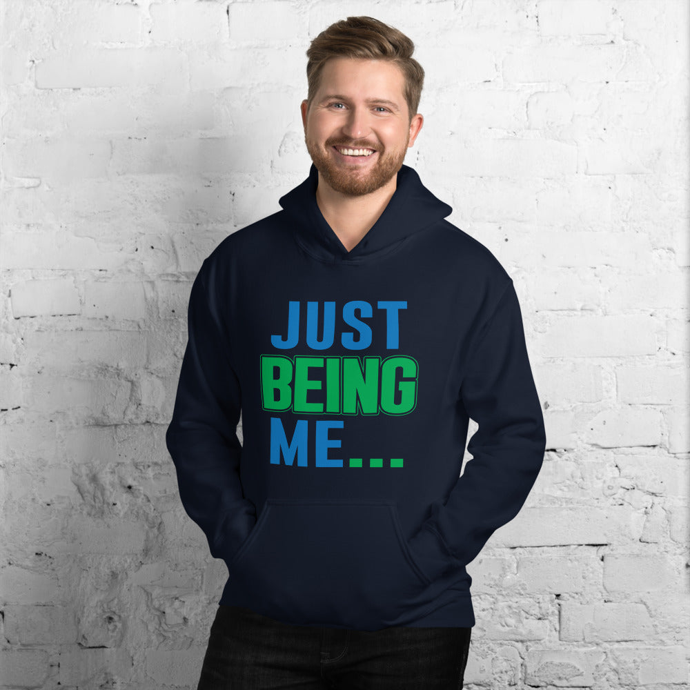 Just Being Me... - Hoodie