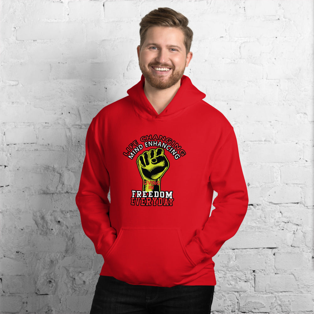 Life Changing Mind Enhancing Freedom Everyday - Hoodie