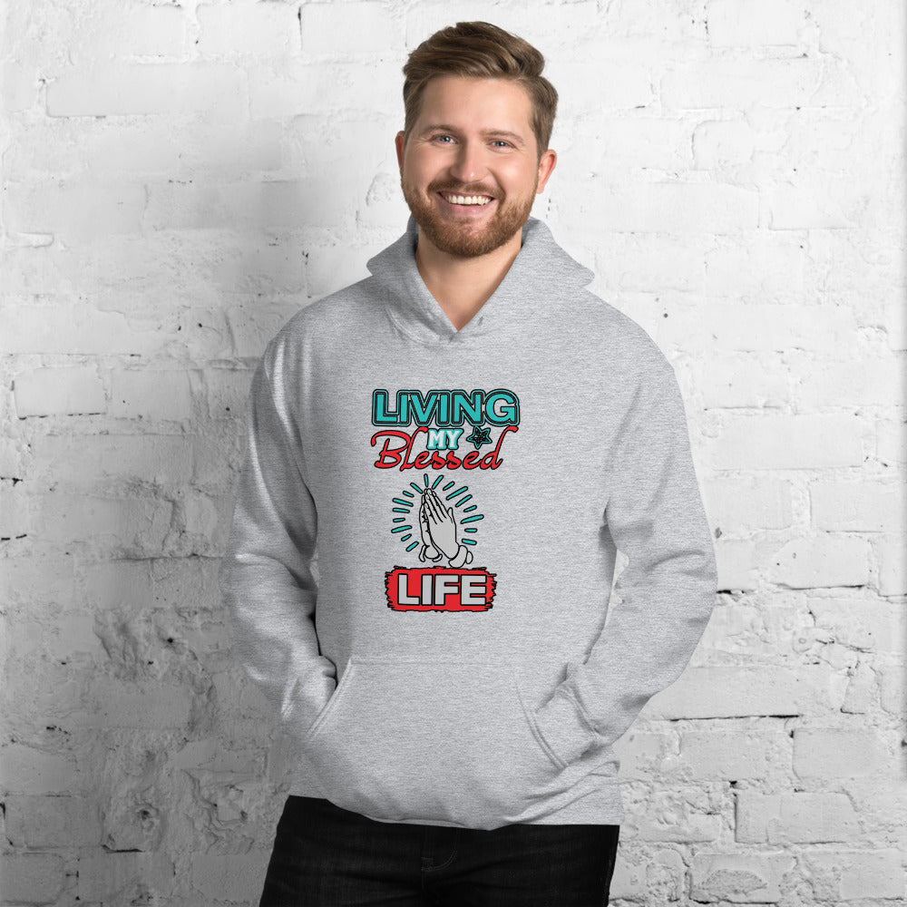 Living My Blessed Life - Hoodie