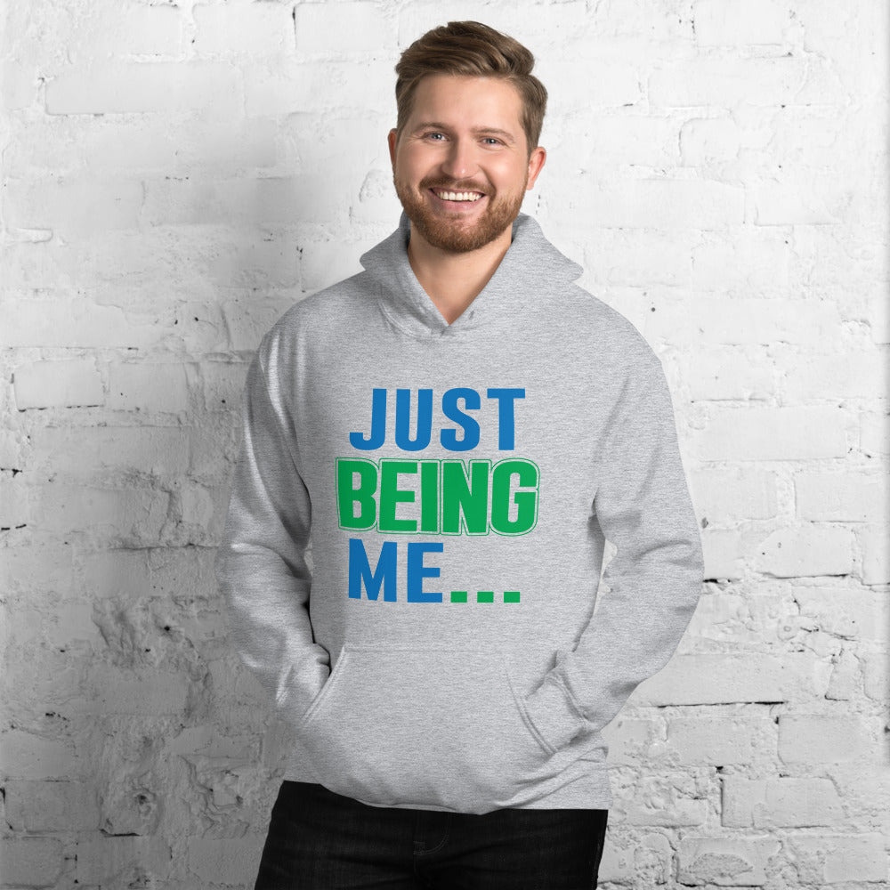 Just Being Me... - Hoodie