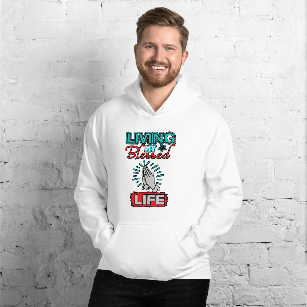 Living My Blessed Life - Hoodie