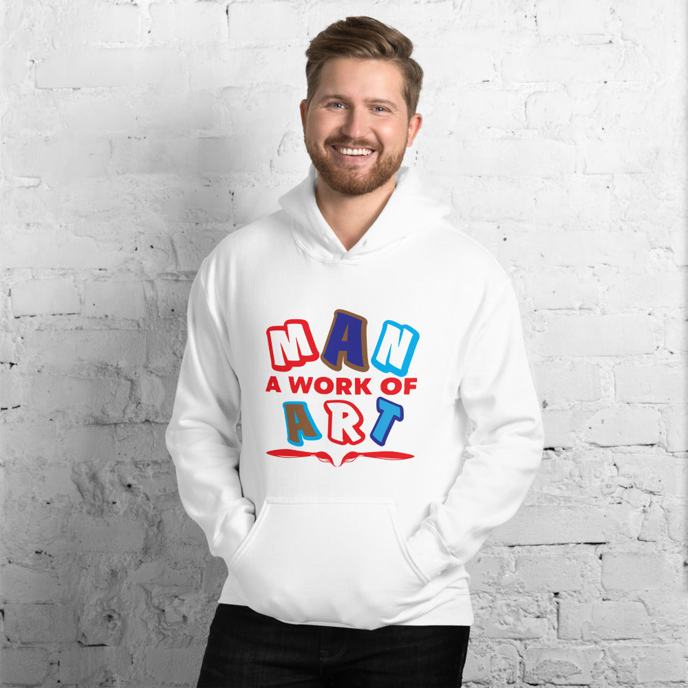 Man A Work Of Art  - Hoodie