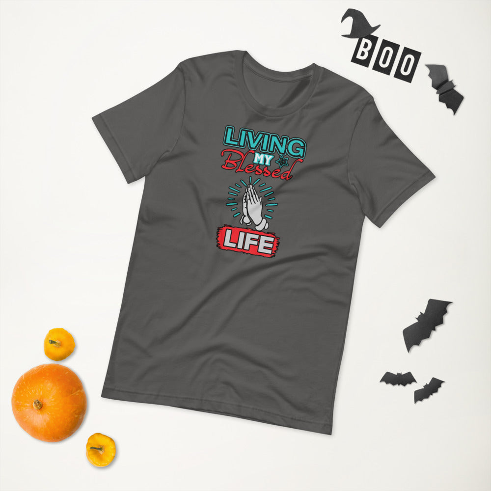 Living My Blessed Life - T-Shirt