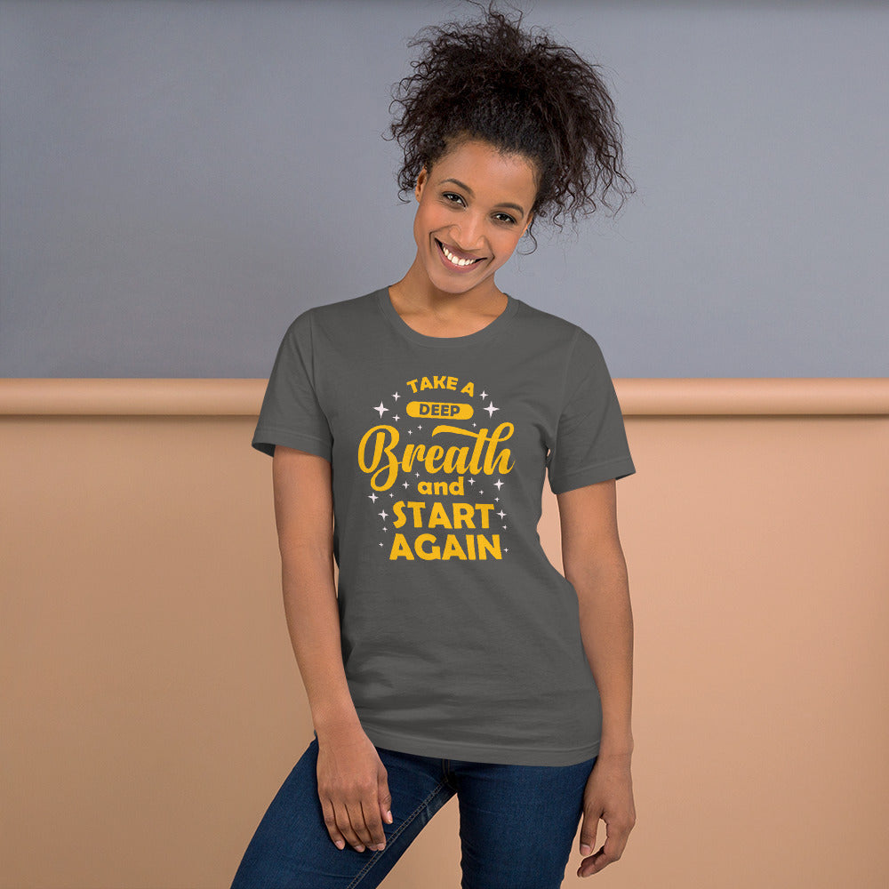 Take A Deep Breath And Start Again - T-Shirt