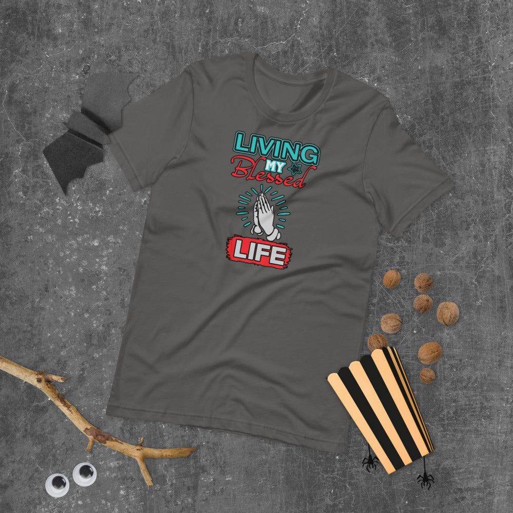 Living My Blessed Life - T-Shirt