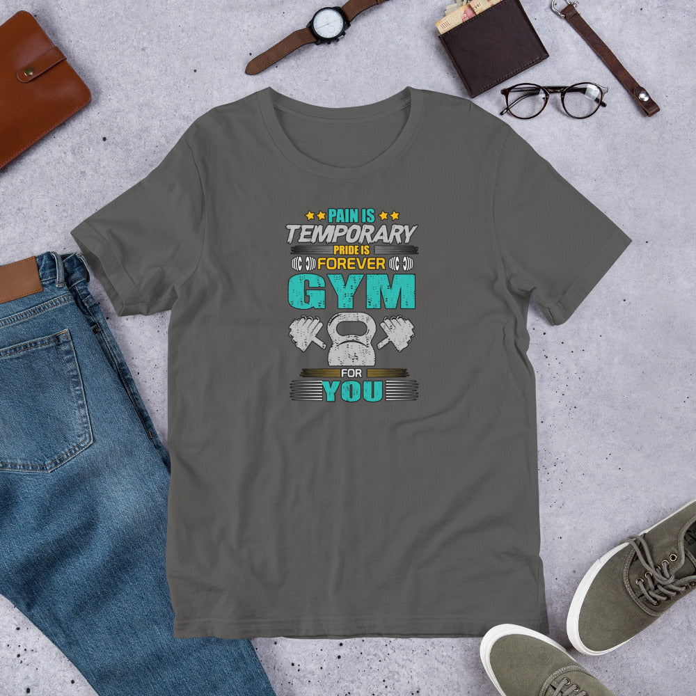 Pain Is Temporary Pride Is Forever Gym - T-Shirt