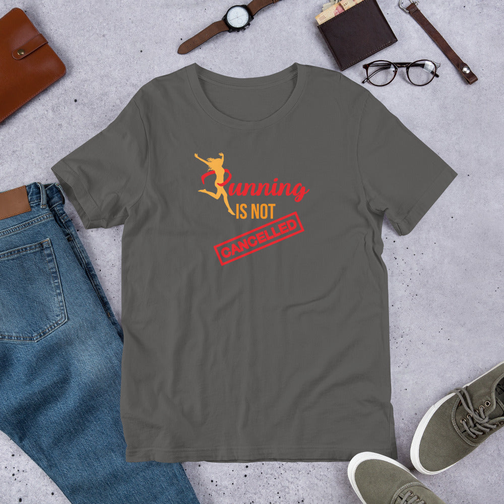 Running Is Not Cancelled - T-Shirt