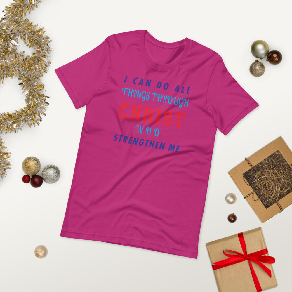 I Can Do All Things Through Christ Who Strengthens Me - T-Shirt