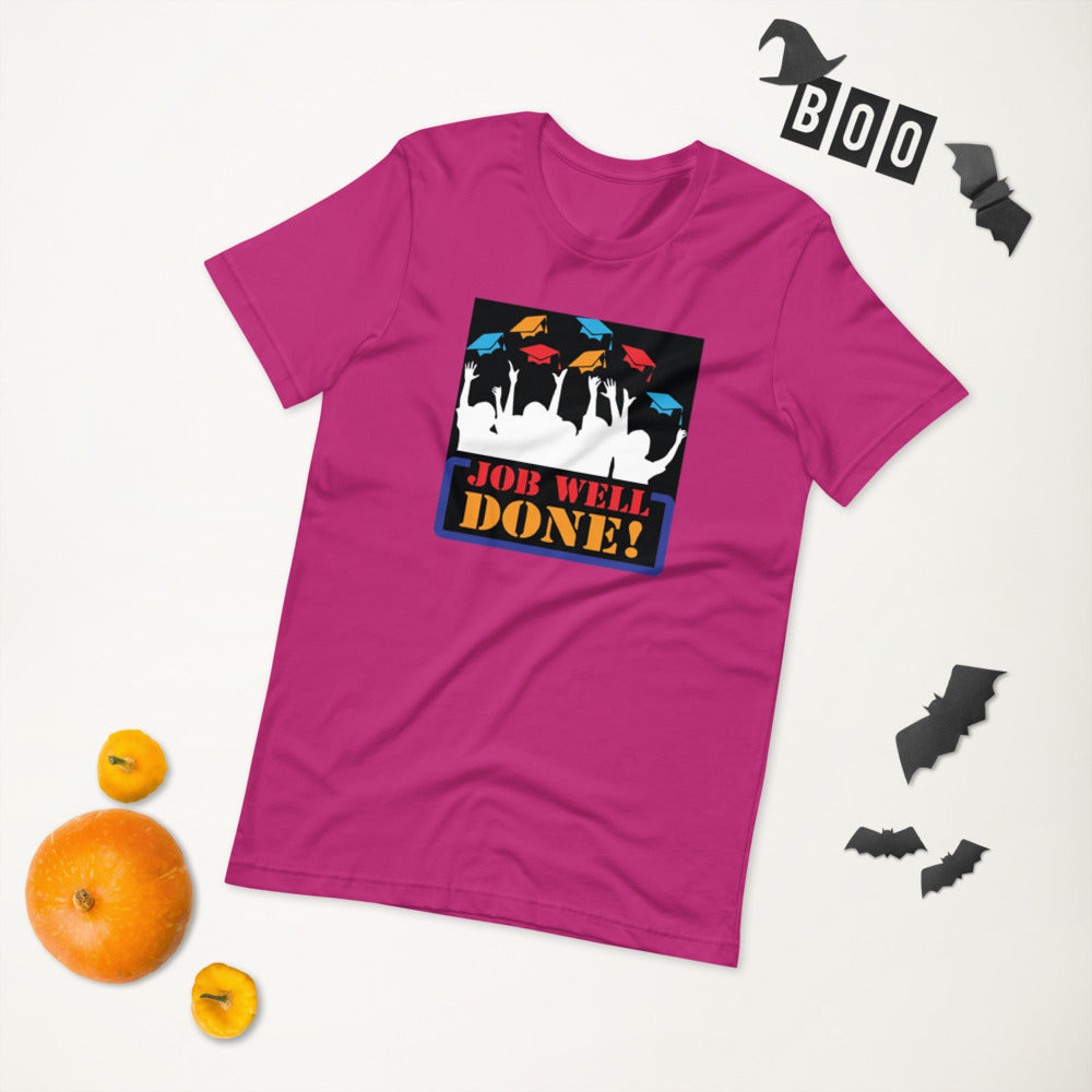 Job Well Done! - T-Shirt