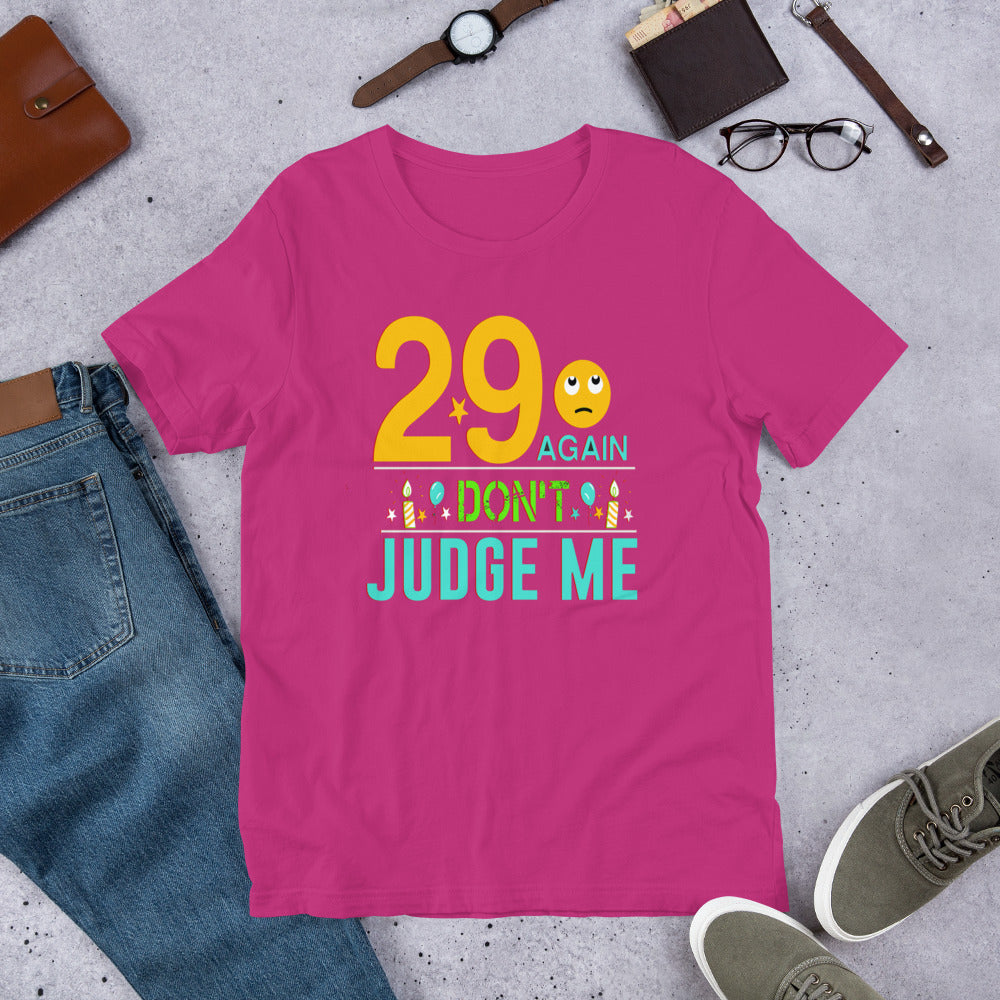 29 Again Don't Judge Me - T-Shirt