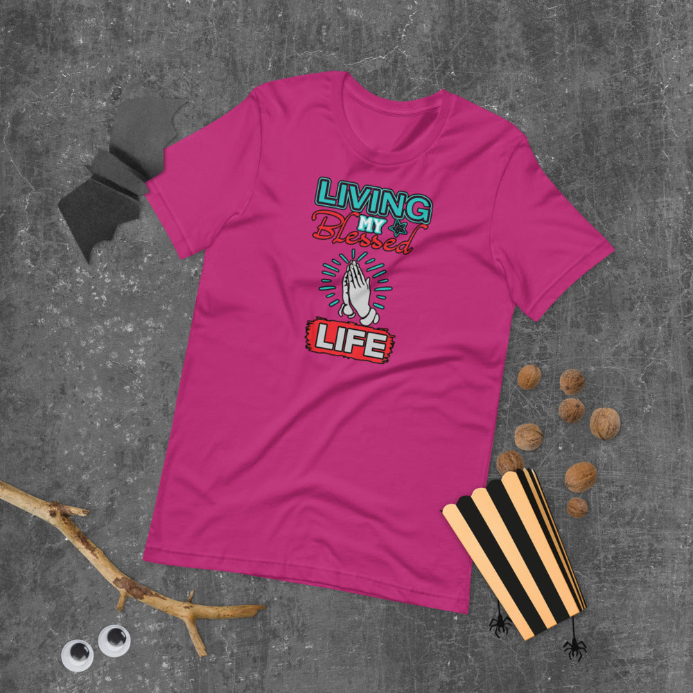 Living My Blessed Life - T-Shirt