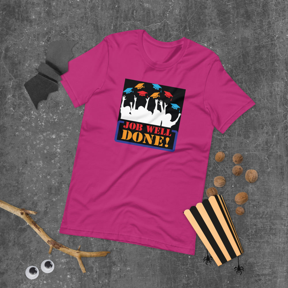 Job Well Done! - T-Shirt