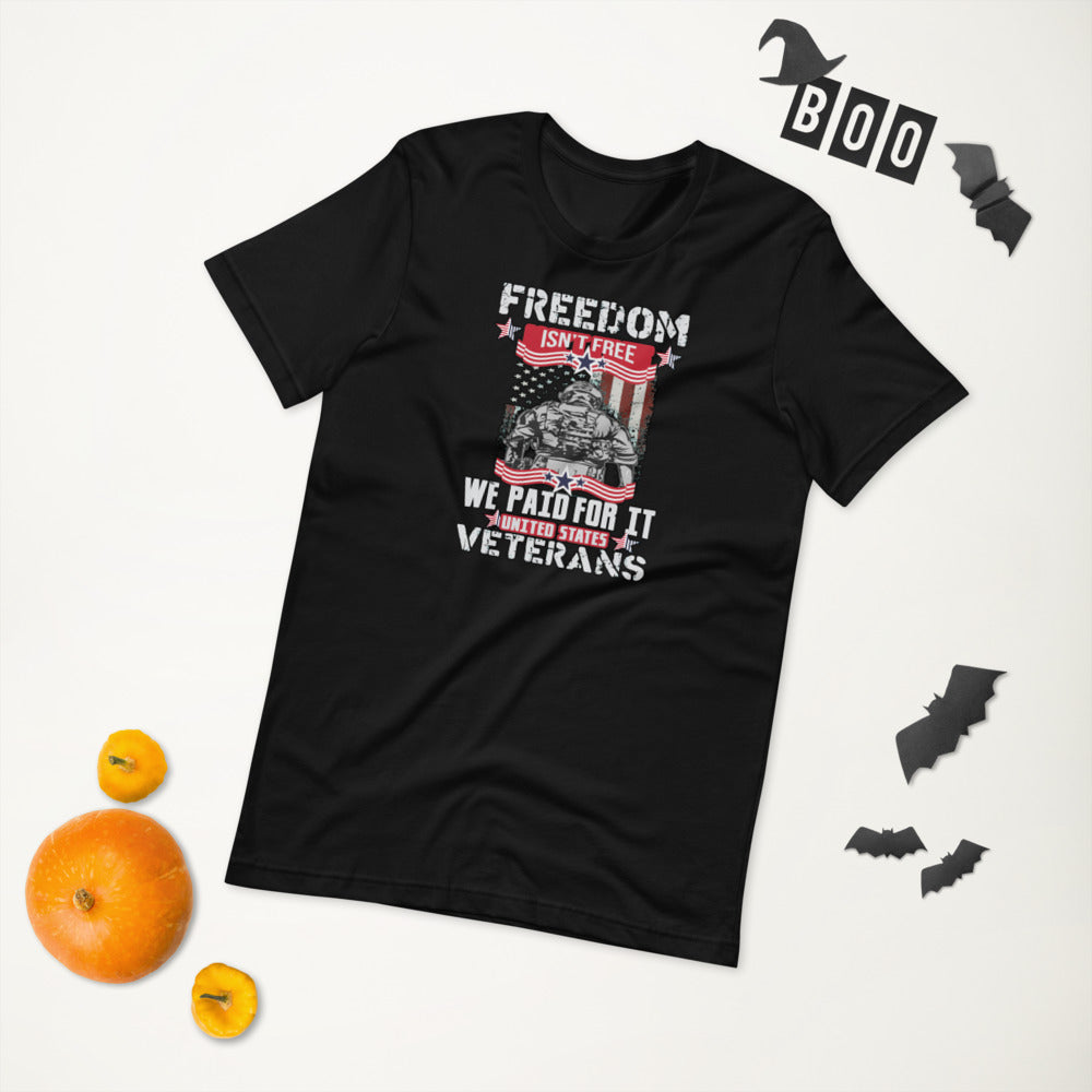 Freedom Isn't Free We Paid For It Veterans - T-Shirt