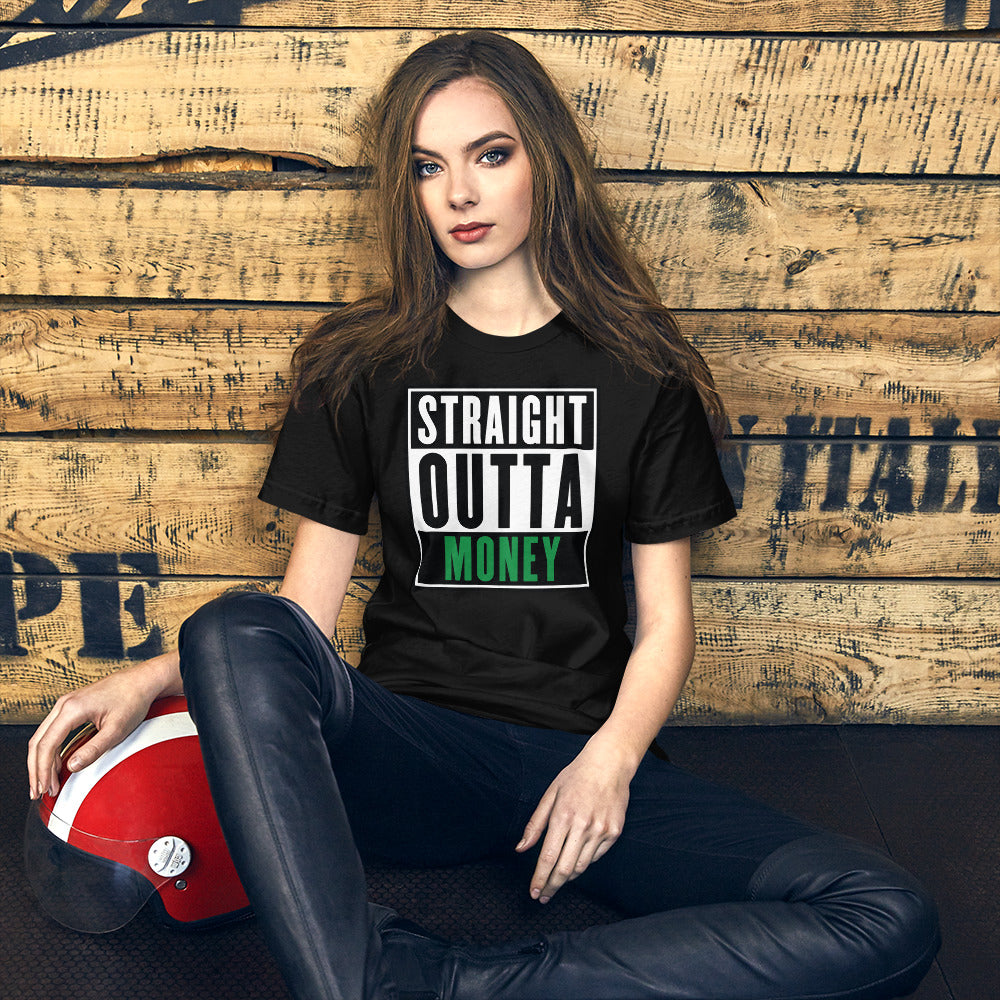 Straight Outta Money - T-Shirt