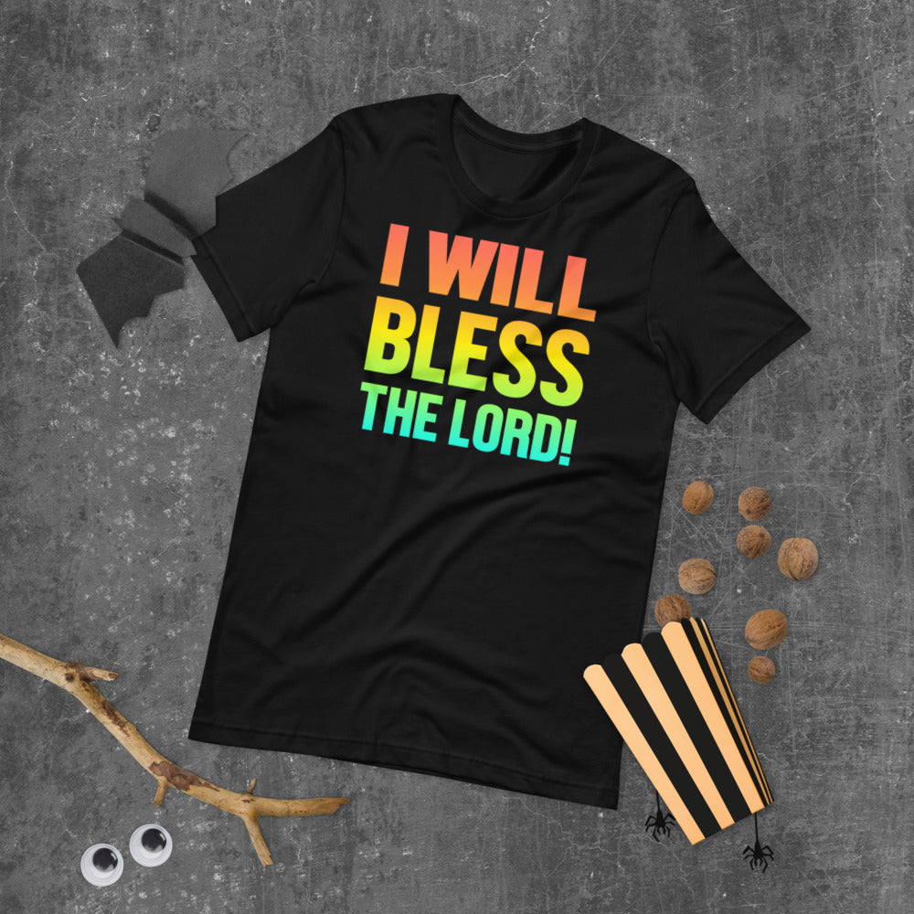 I Will Bless The Lord! - T-Shirt