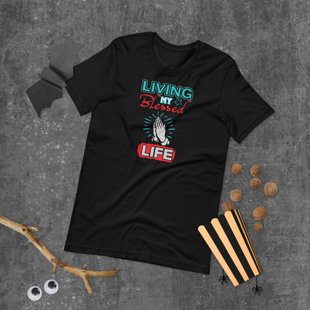 Living My Blessed Life - T-Shirt