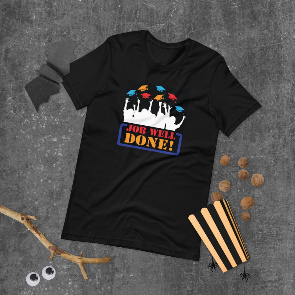 Job Well Done! - T-Shirt