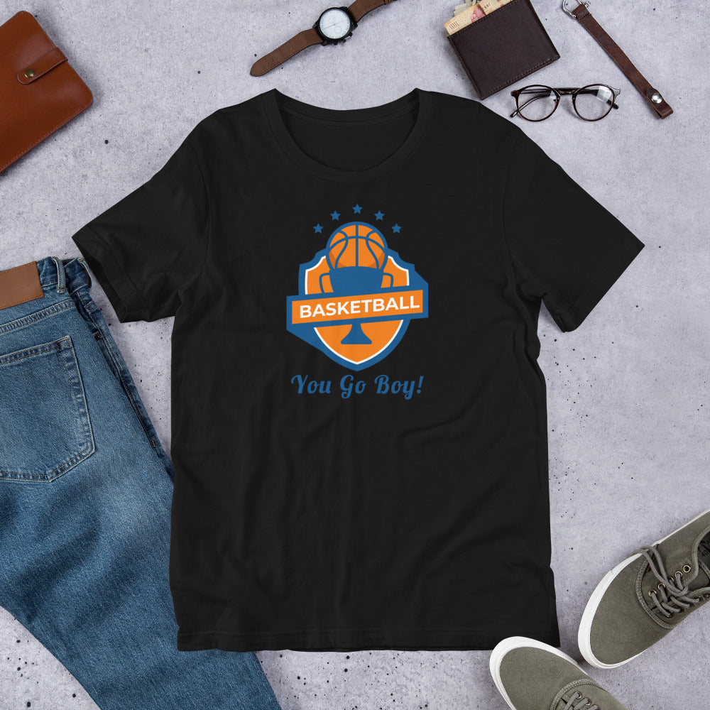 Basketball You Go Boy! - T-Shirt